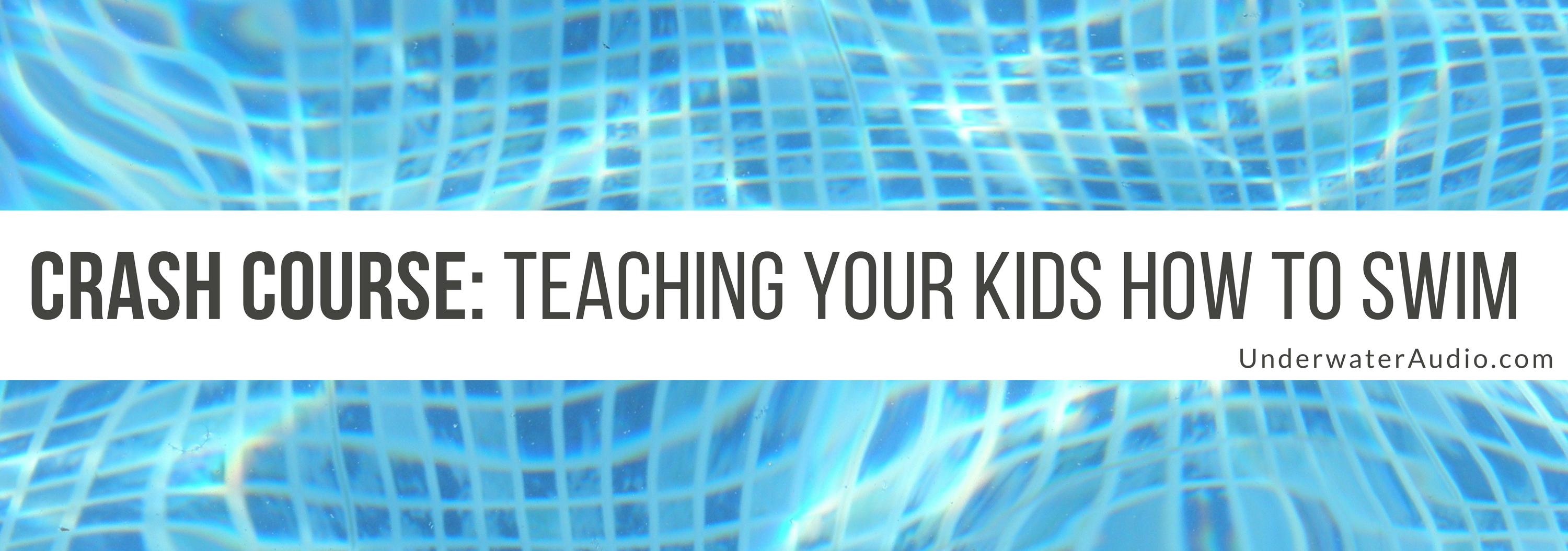 Crash Course: Teaching Your Kids How to Swim