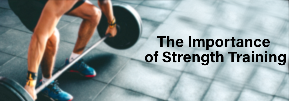 The Importance of Strength Training