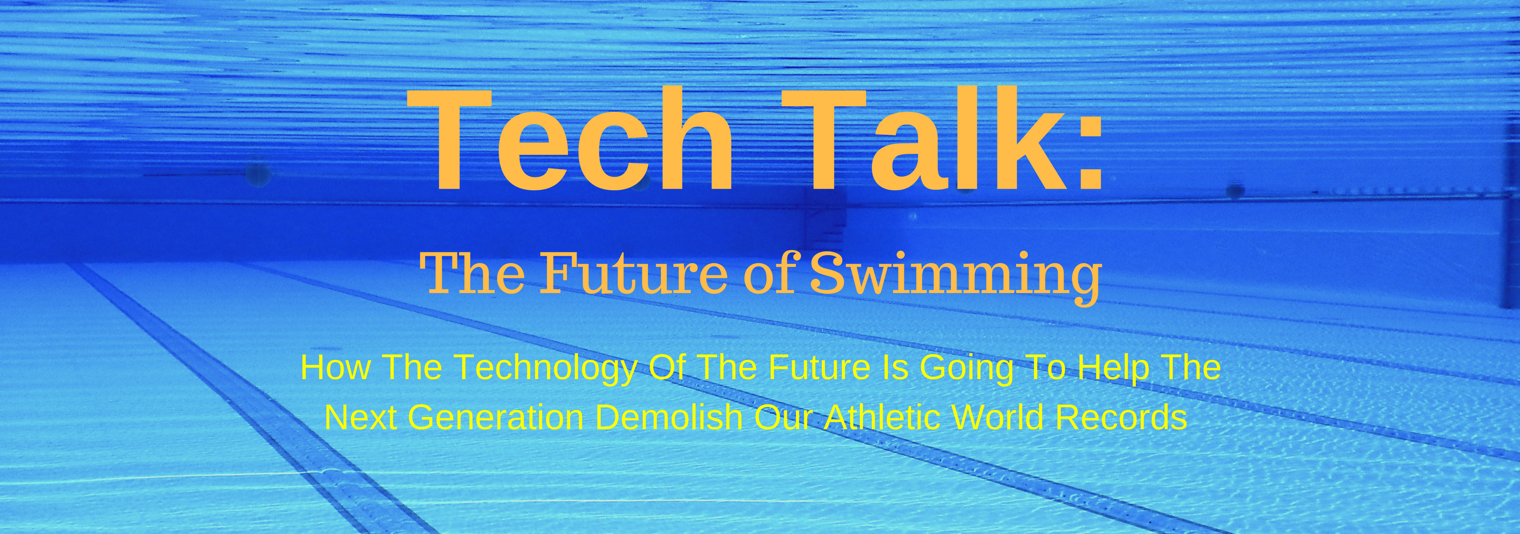 Tech Talk: The Future of Swimming