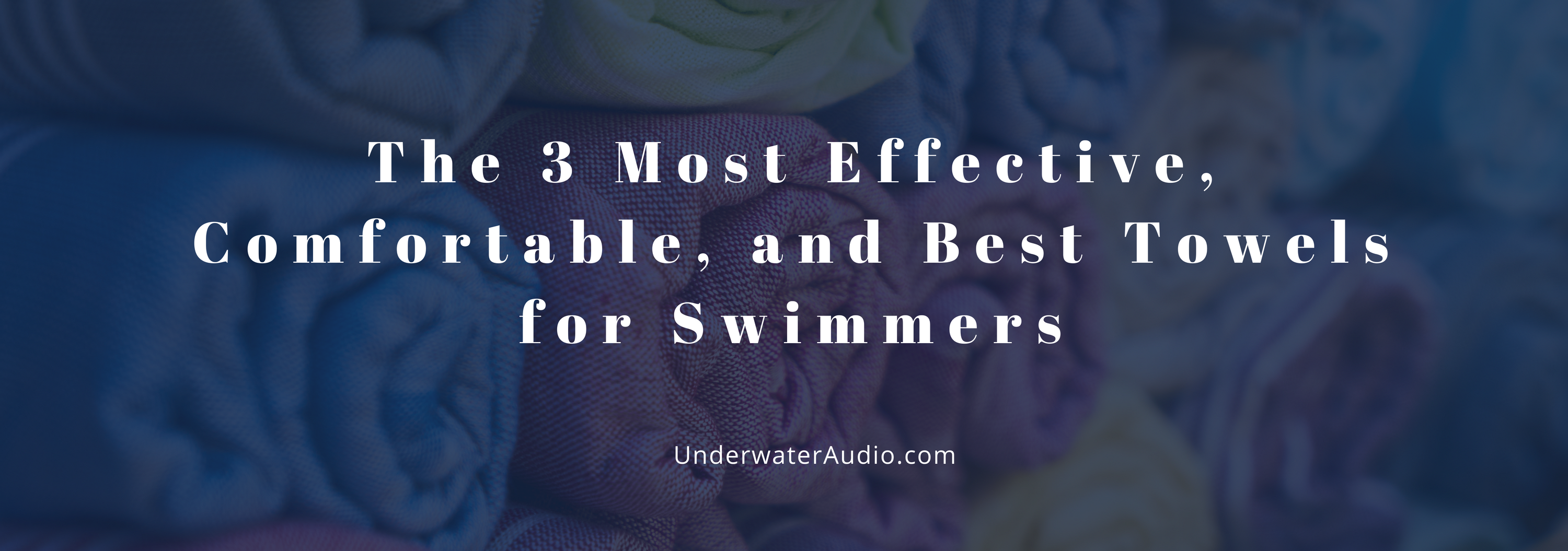 The 3 Most Effective, Comfortable, Best Towels for Swimmers