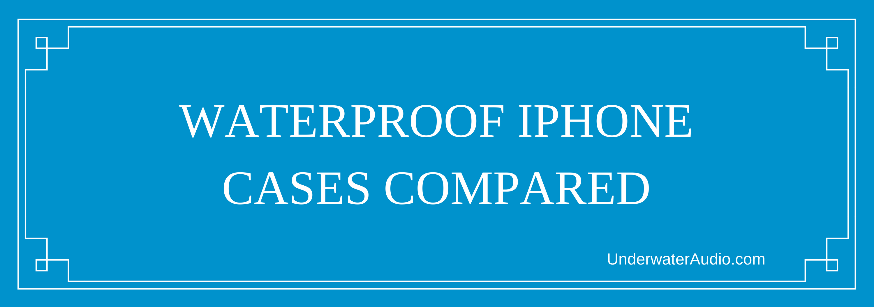 Waterproof iPhone Cases Compared