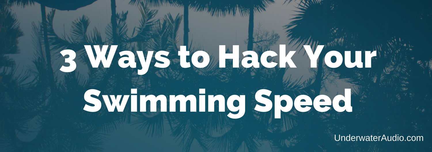 3 Ways to Hack Your Swimming Speed
