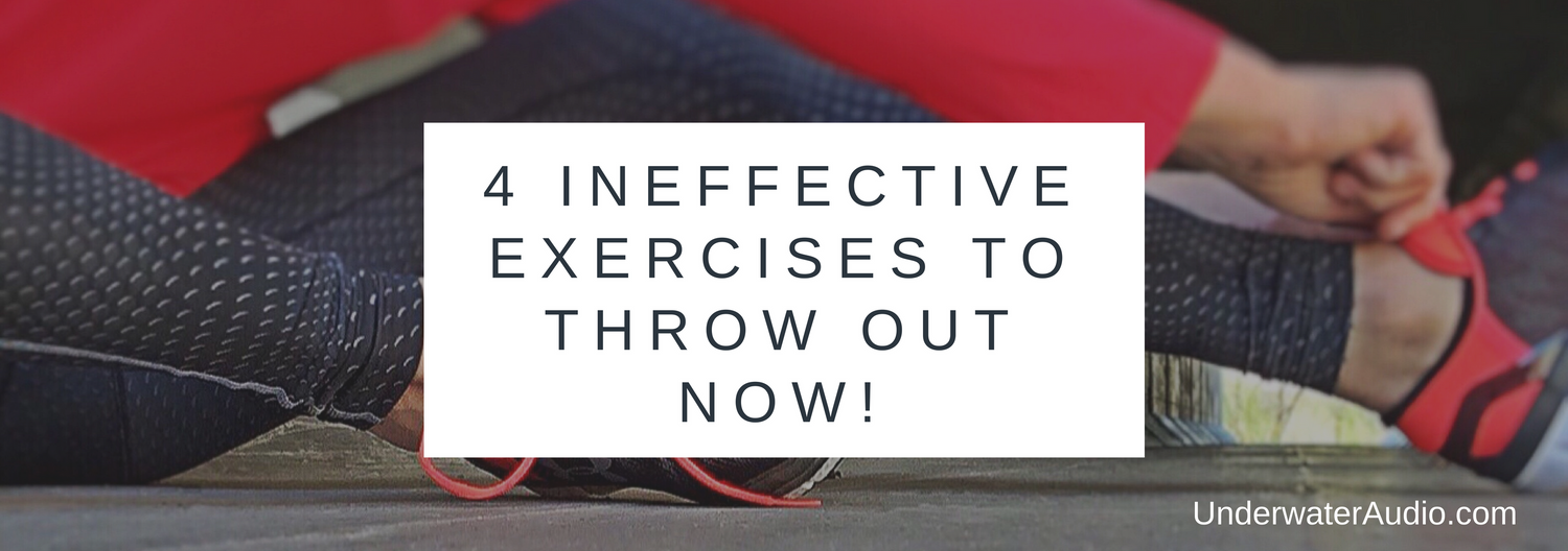 4 Ineffective Exercises to Throw Out Now!