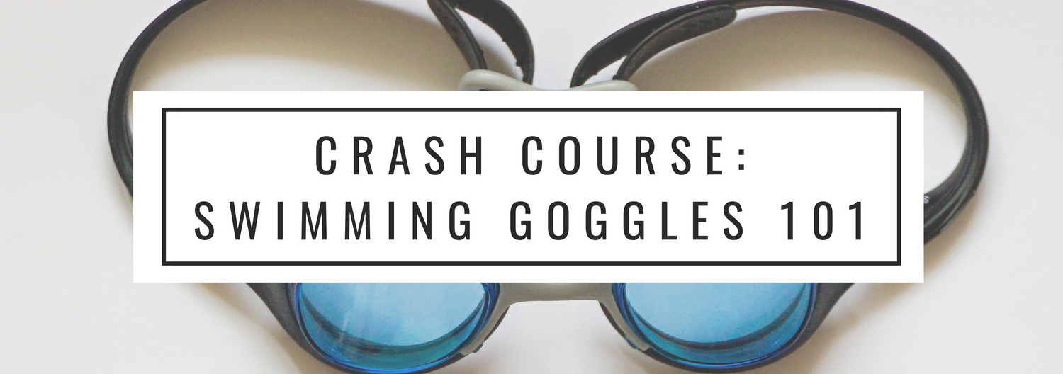 Crash Course: Swimming Goggles 101