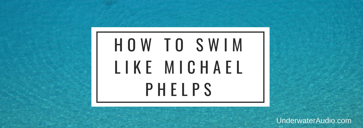How to Swim Like Michael Phelps