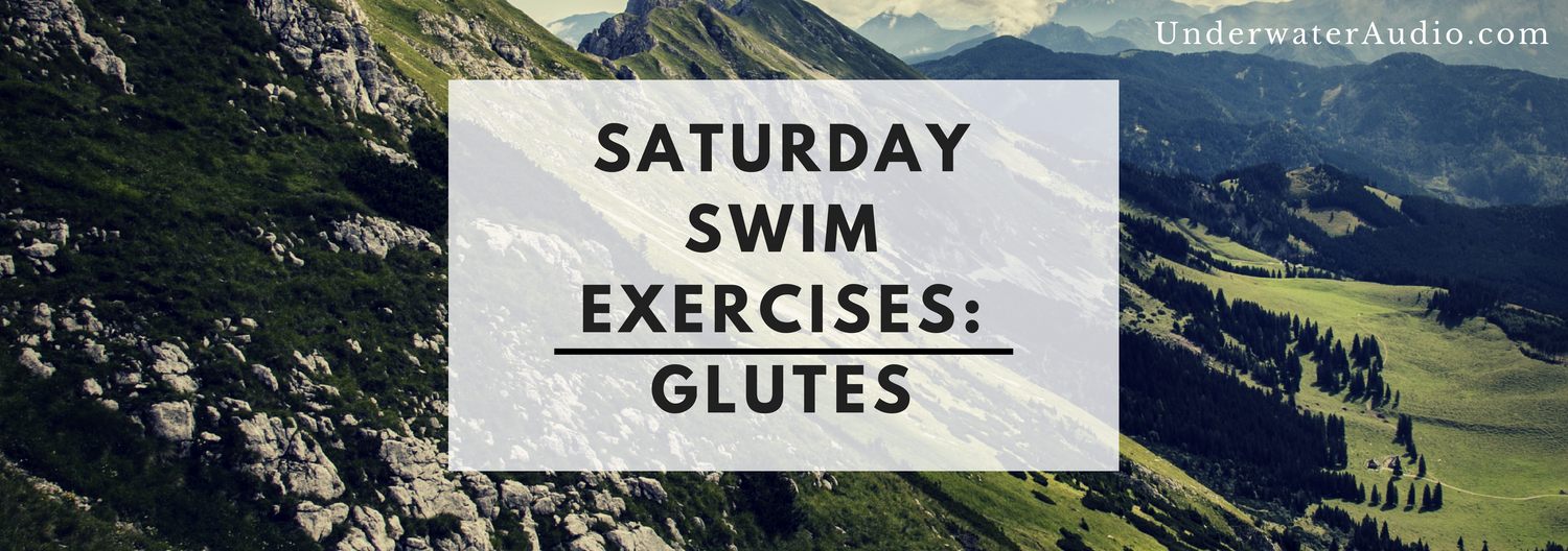 Saturday Swim Exercises: Glutes