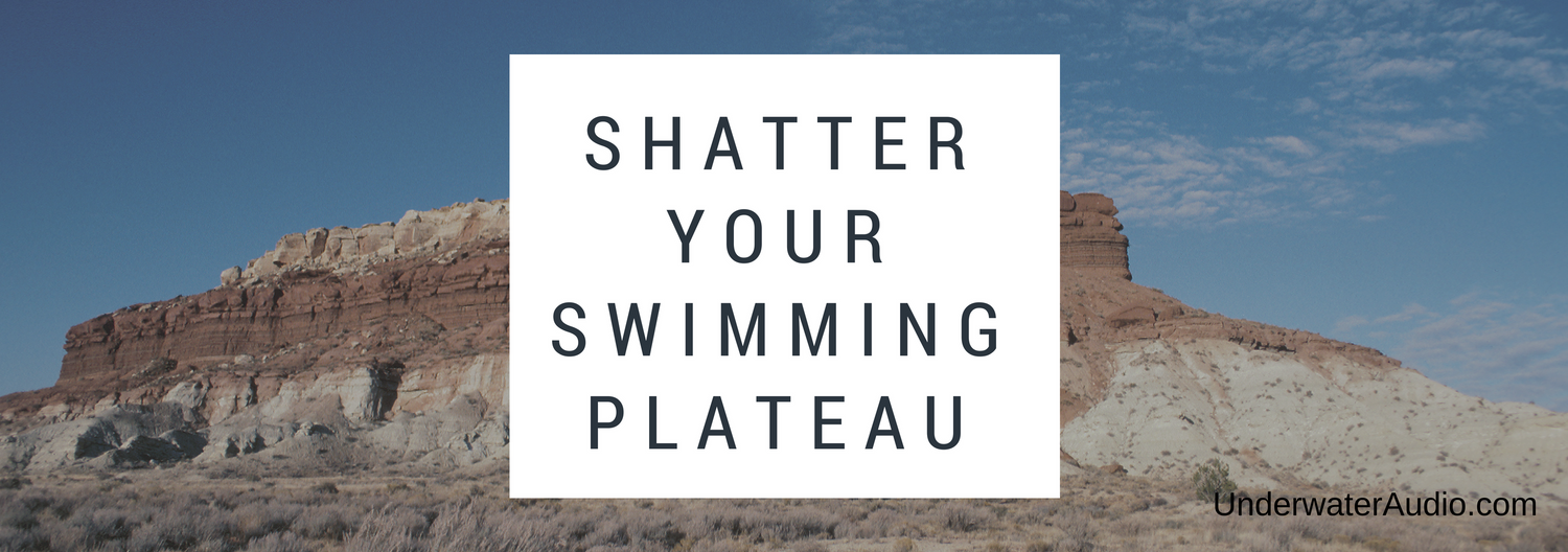 Shatter Your Swimming Plateau