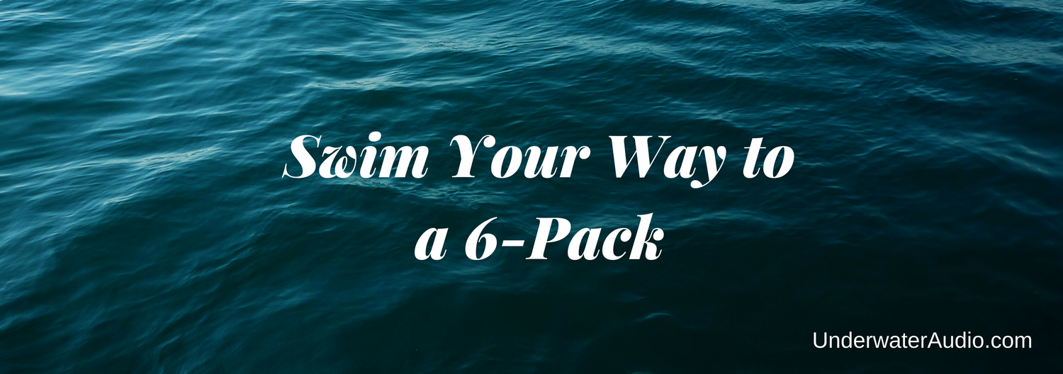 Swim Your Way to a 6-Pack