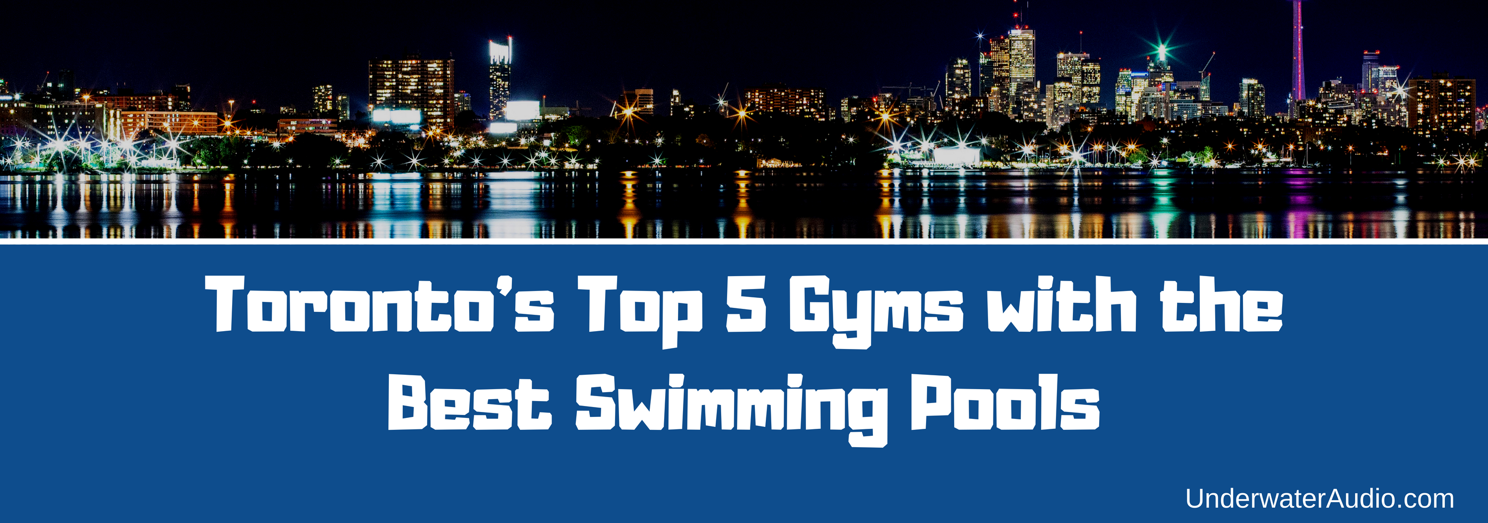 Toronto's Top 5 Gyms with the Best Swimming Pools