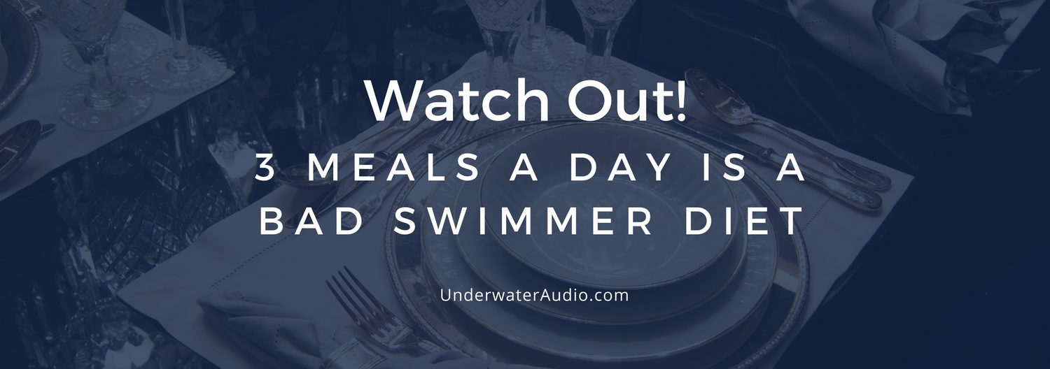 Watch Out! 3 Meals a Day is a Bad Swimmer Diet